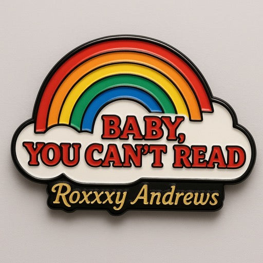 Roxxxy: Baby, You Can't Read Pin